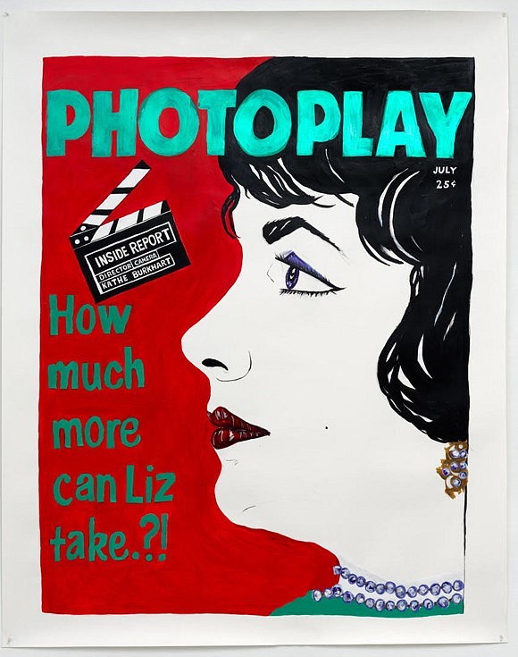 Kathe Burkhart
How Much More Can Liz Take?: From the Liz Taylor Series (Photoplay Magazine), 2017
acrylic on paper, 170 x 134 cm